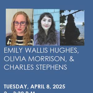 Writers from Rutgers featuring: Emily Wallis Hughes, Olivia Morrison, and J. Charles Stephens